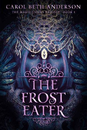 [The Magic Eaters Trilogy 01] • The Frost Eater